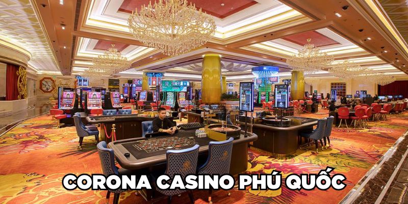 Sòng Bạc Casino Ở Việt Nam| Điểm Danh 9 Casino Hợp Pháp 2 Trang Chủ Jun88.com #1 Việt Nam Corona Casino Phú Quốc